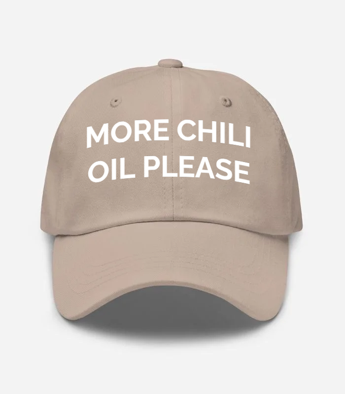 MORE CHILI OIL PLEASE Hat