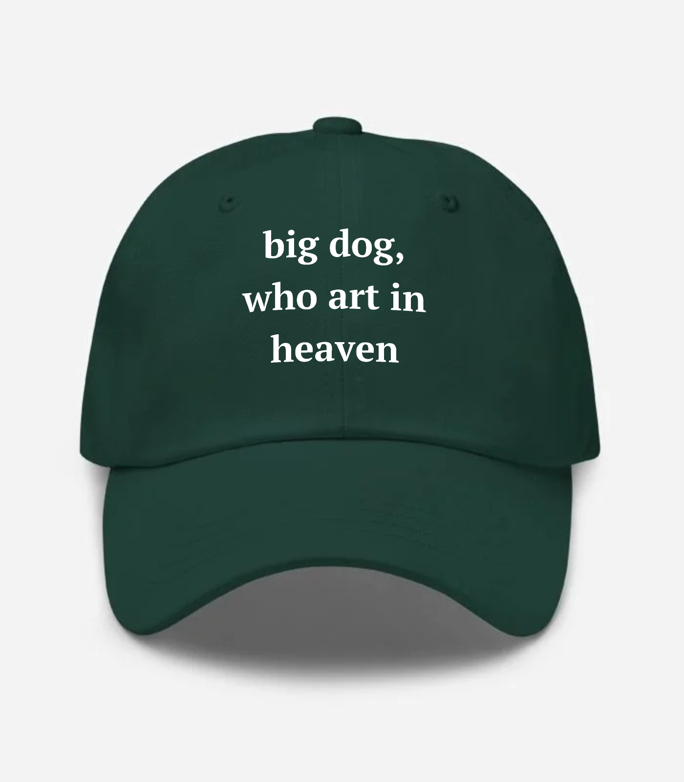 Big Dog, Who Art In Heaven Hat - Spruce
