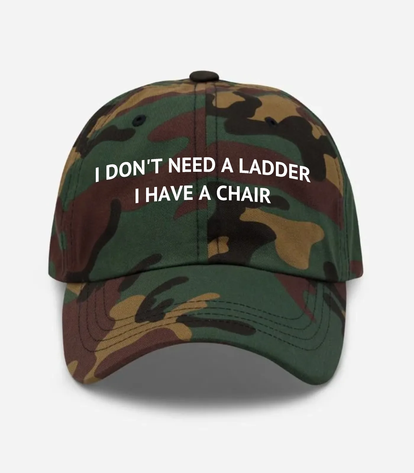I Don't Need A Ladder I Have A Chair Hat - Green Camo