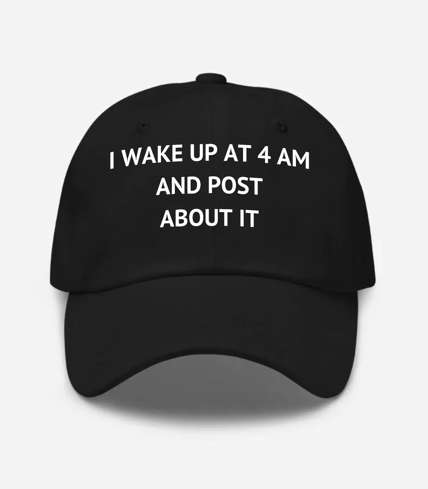 I Wake Up At 4 Am And Post About It Hat