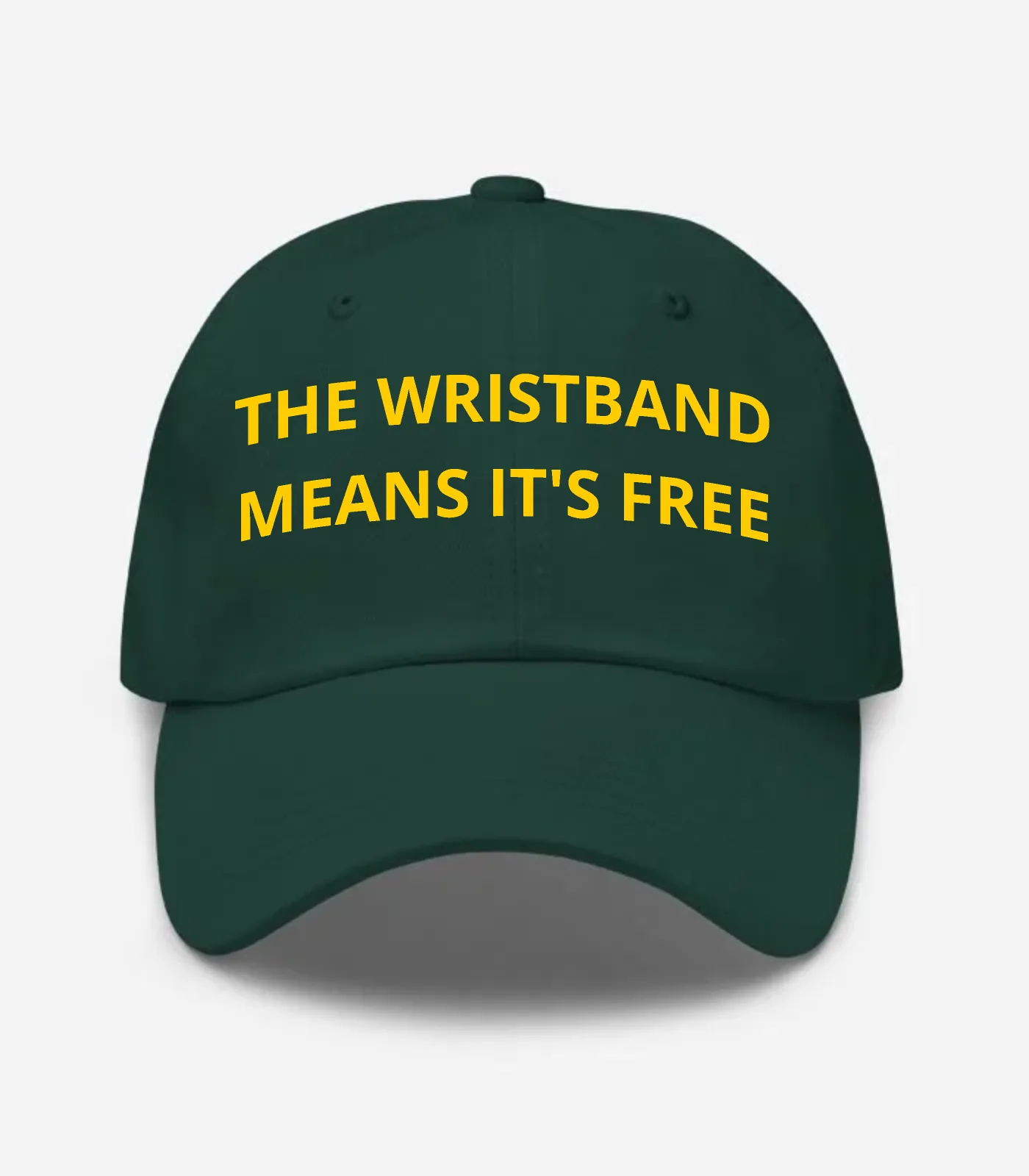 The Wristband Means It's Free Hat - Spruce