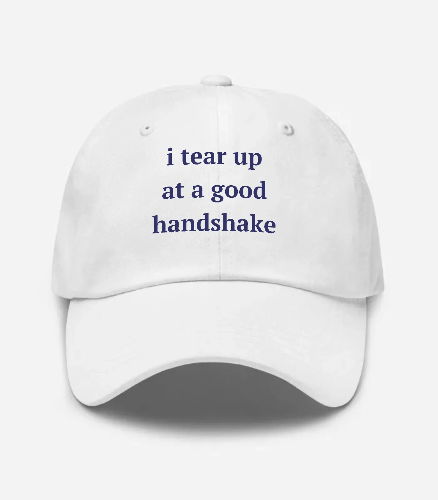 I Tear Up At A Good Handshake Hat