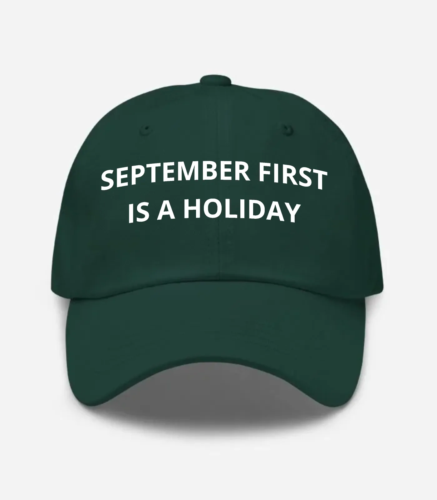 September First Is A Holiday Hat - Spruce