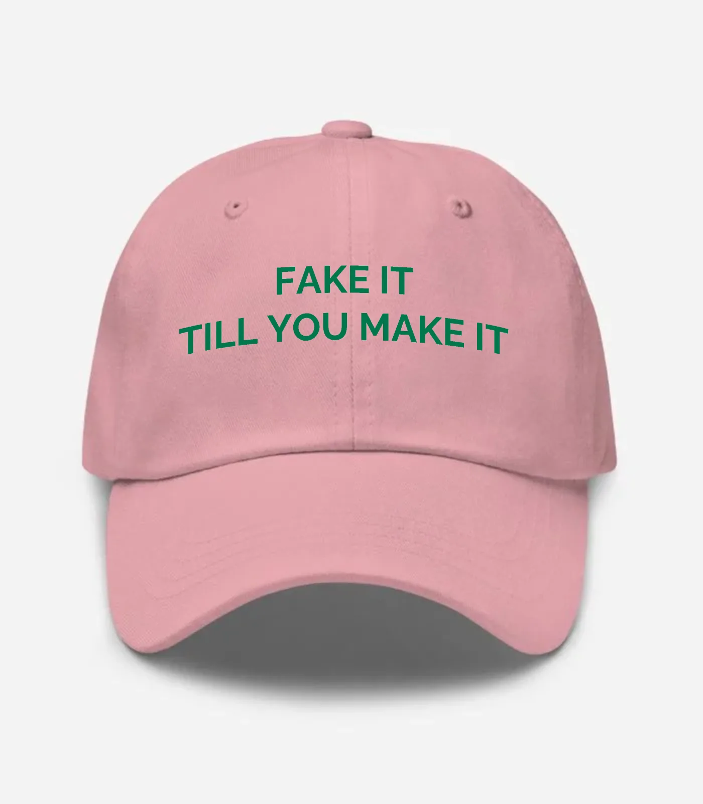Fake It Till You Make It Hat