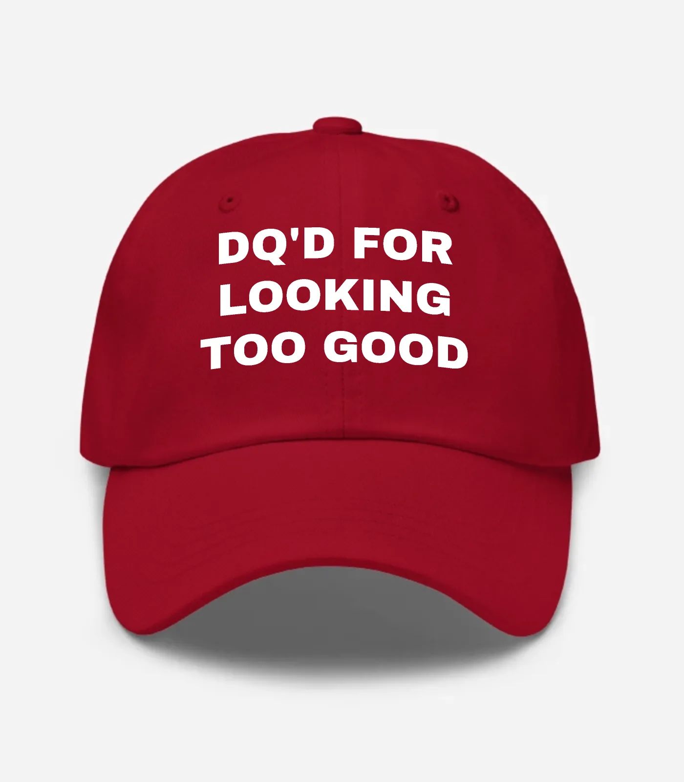 Dq'd For Looking Too Good Hat - Cranberry