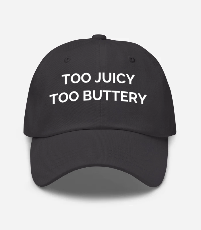 TOO Juicy TOO Buttery Hat