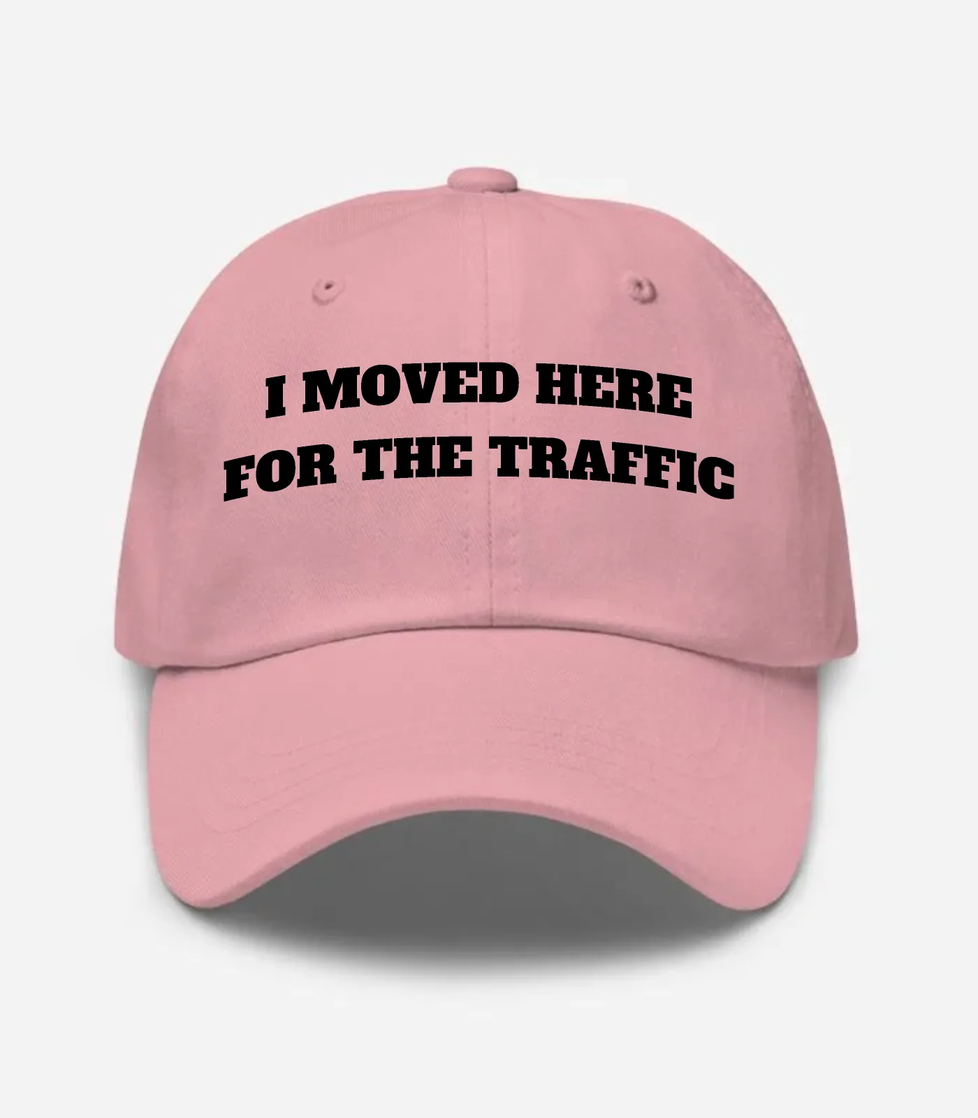 I Moved Here For The Traffic Hat - Pink