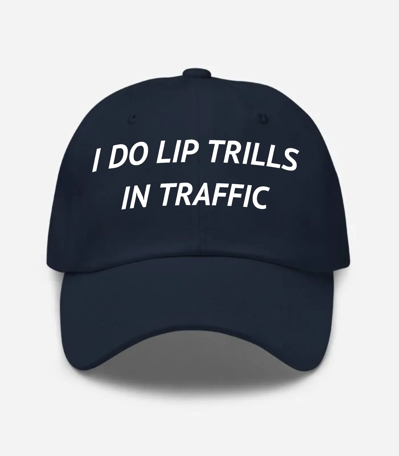 I Do Lip Trills In Traffic Hat