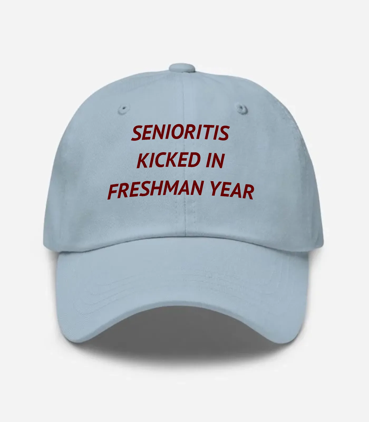 Senioritis Kicked In Freshman Year Hat