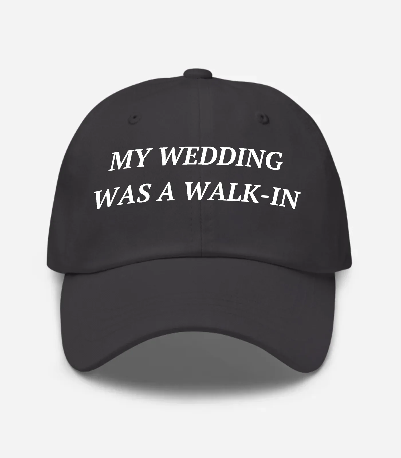 My Wedding Was A Walk-in Hat - Dark Grey