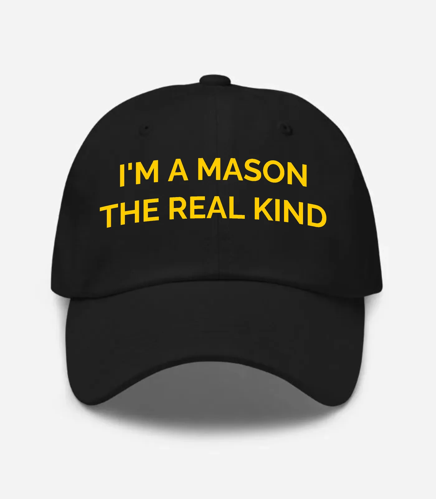 I'm A Mason The Real Kind Hat