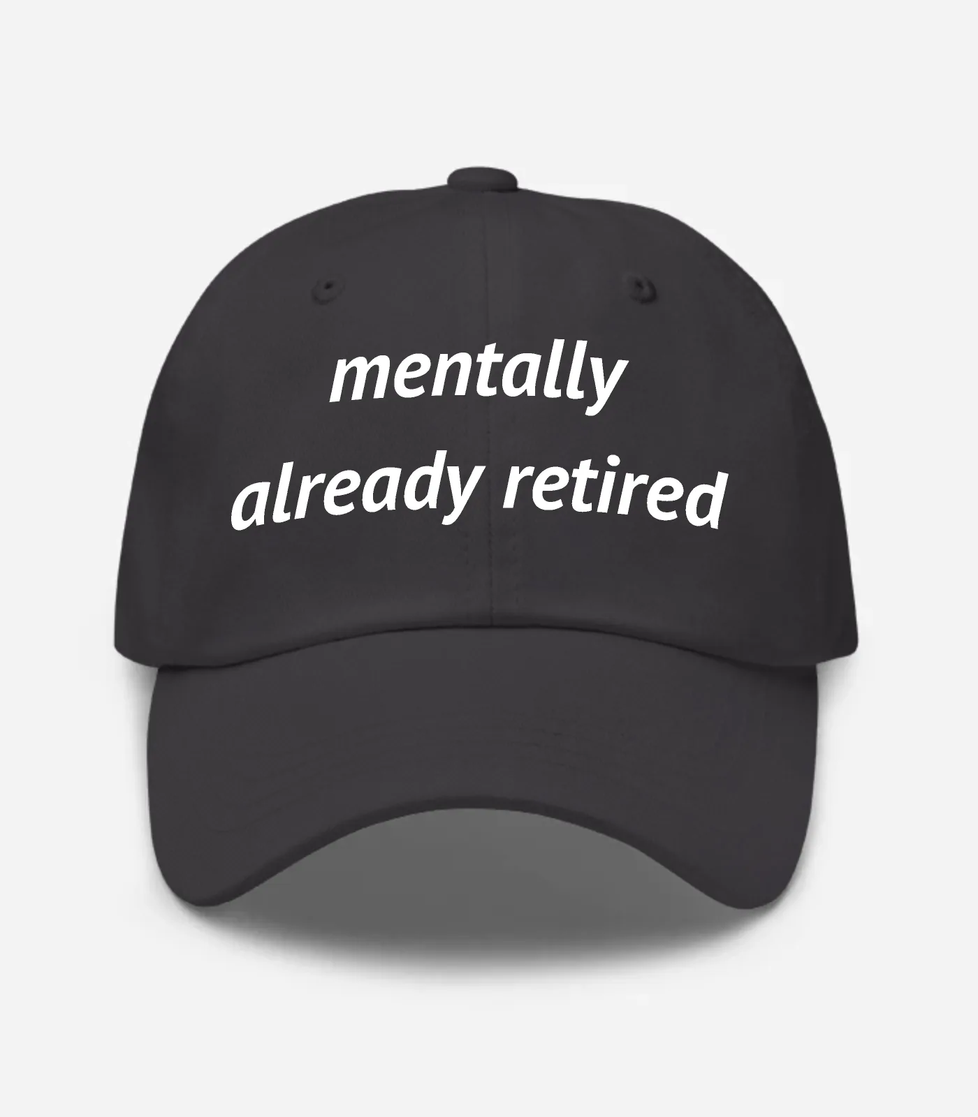 Mentally Already Retired Hat