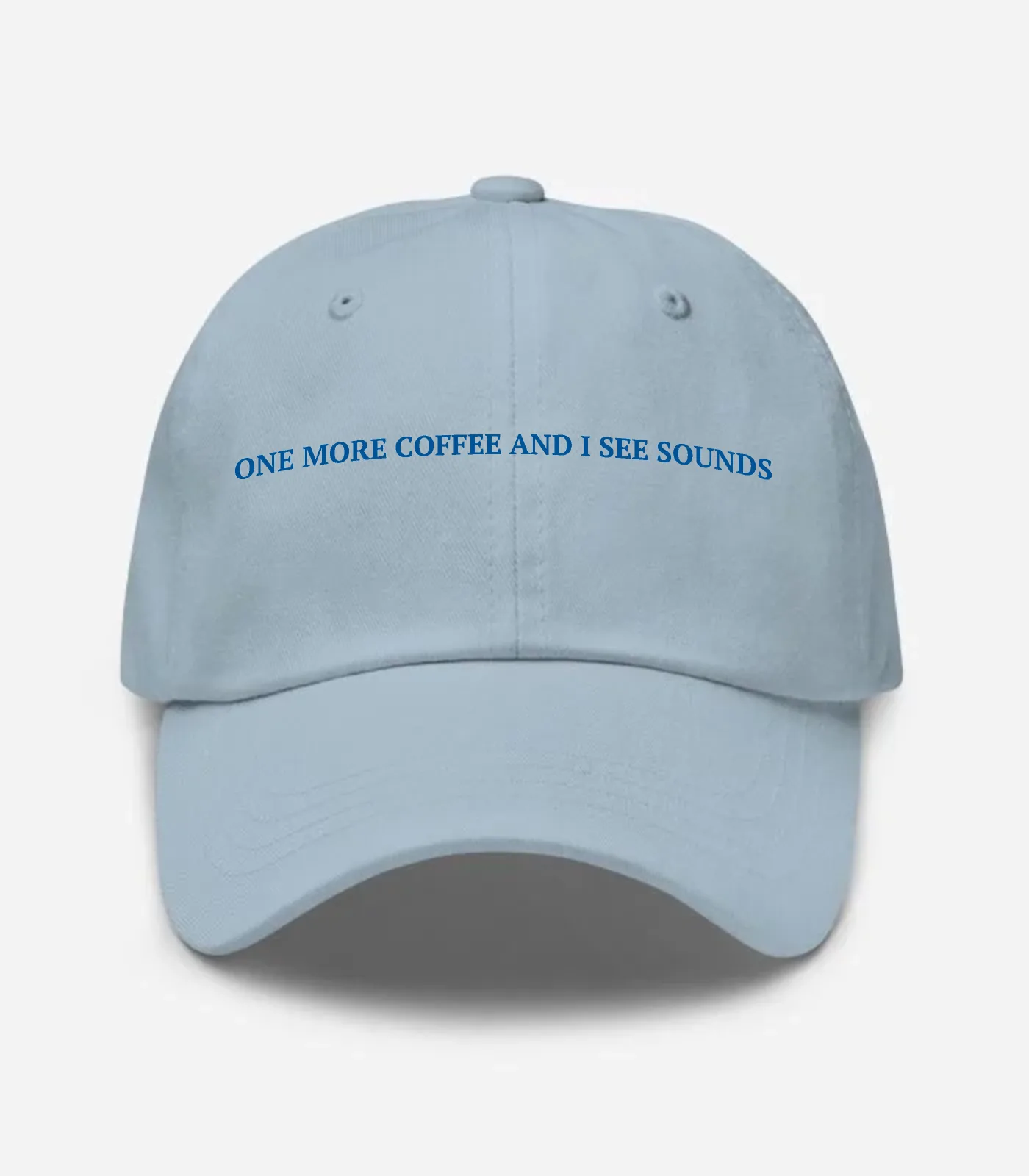 One More Coffee And I See S... Hat - Light Blue