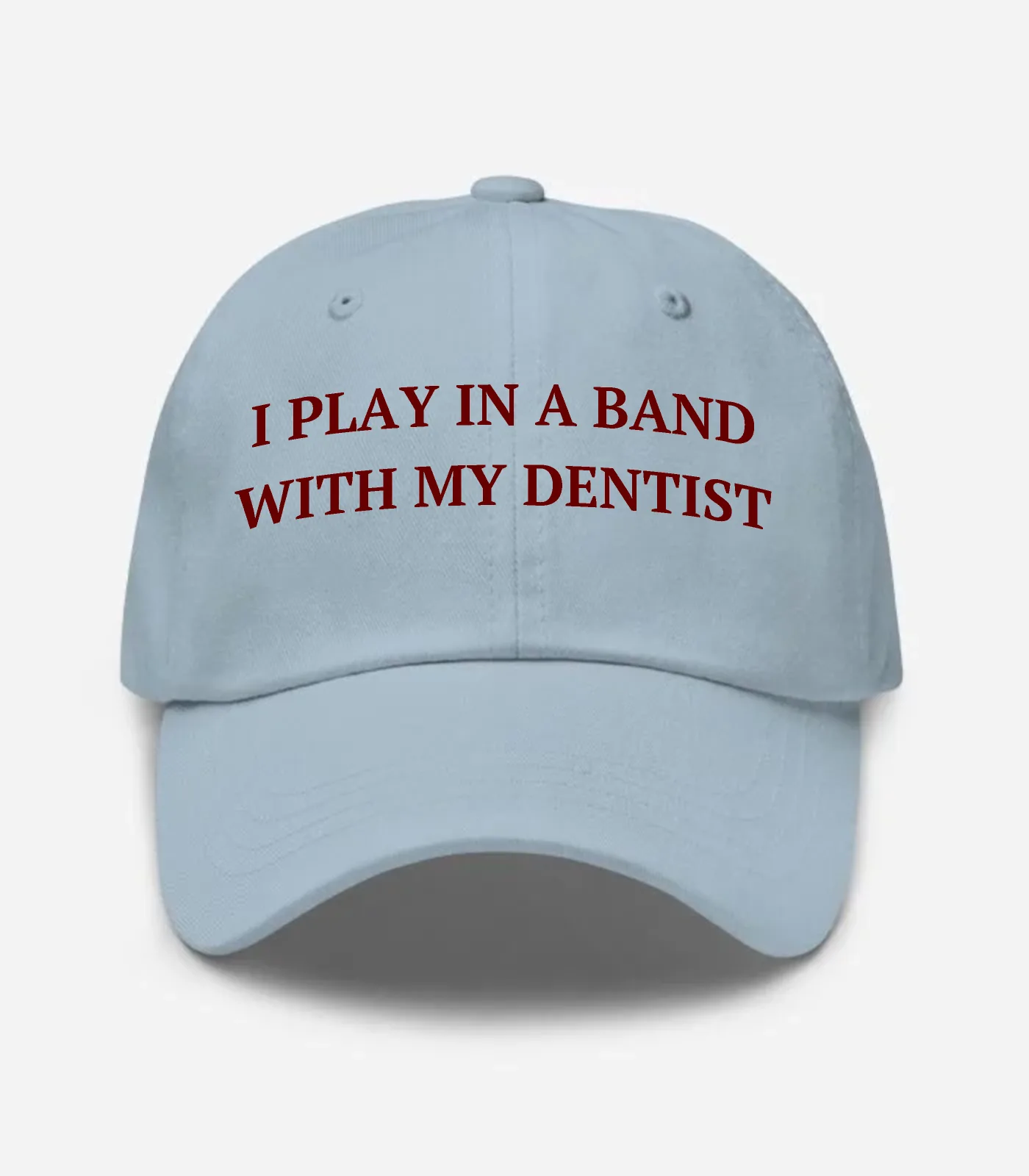 I Play In A Band With My Dentist Hat