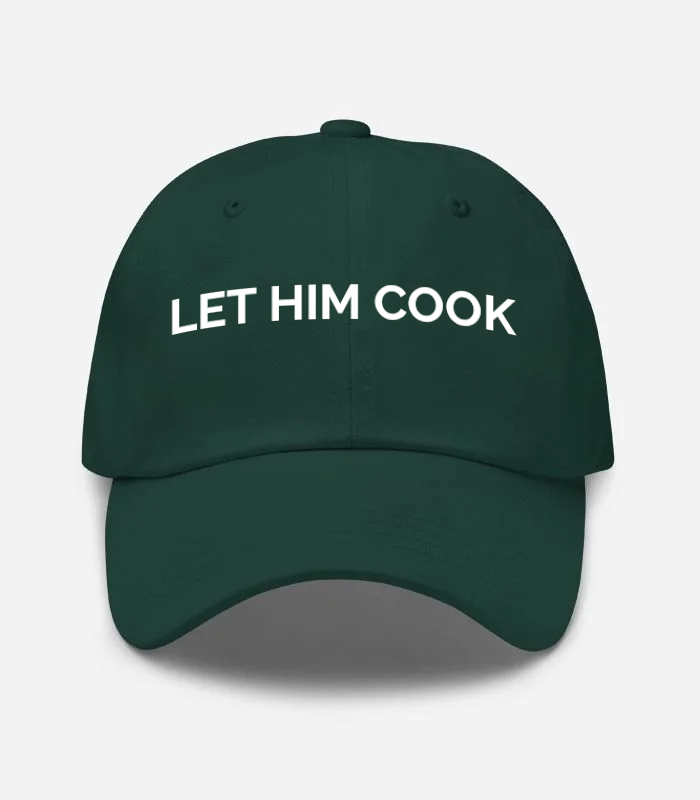 LET HIM COOK Hat