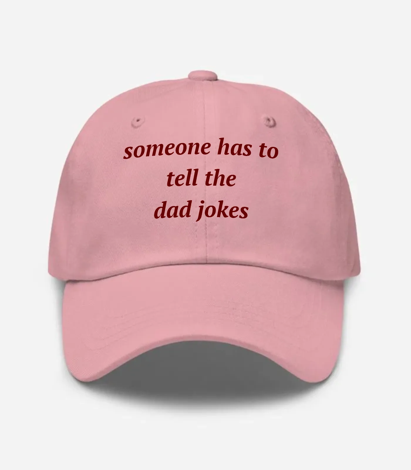 Someone Has To Tell The Dad Jokes Hat