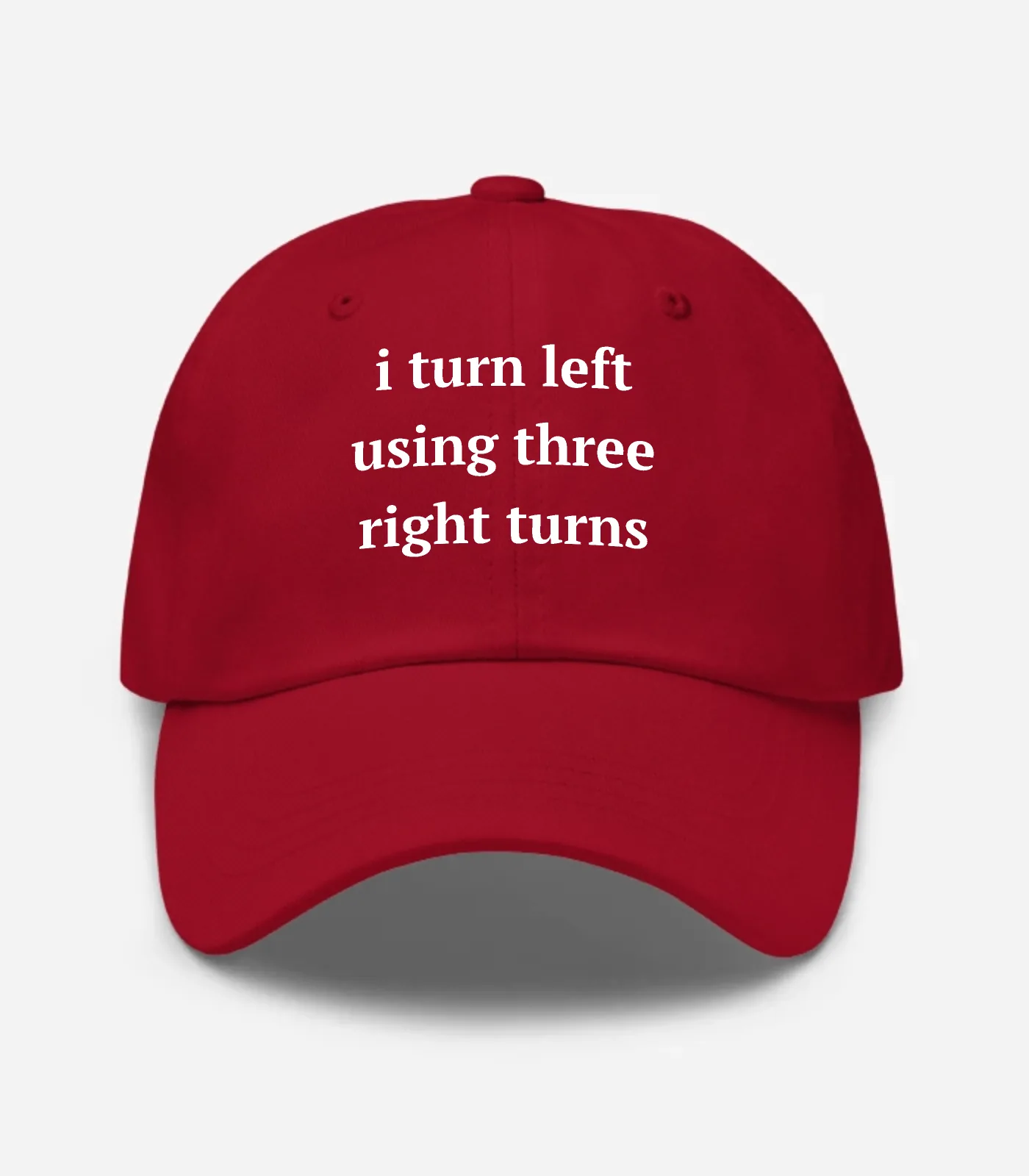 I Turn Left Using Three Right Turns Hat - Cranberry