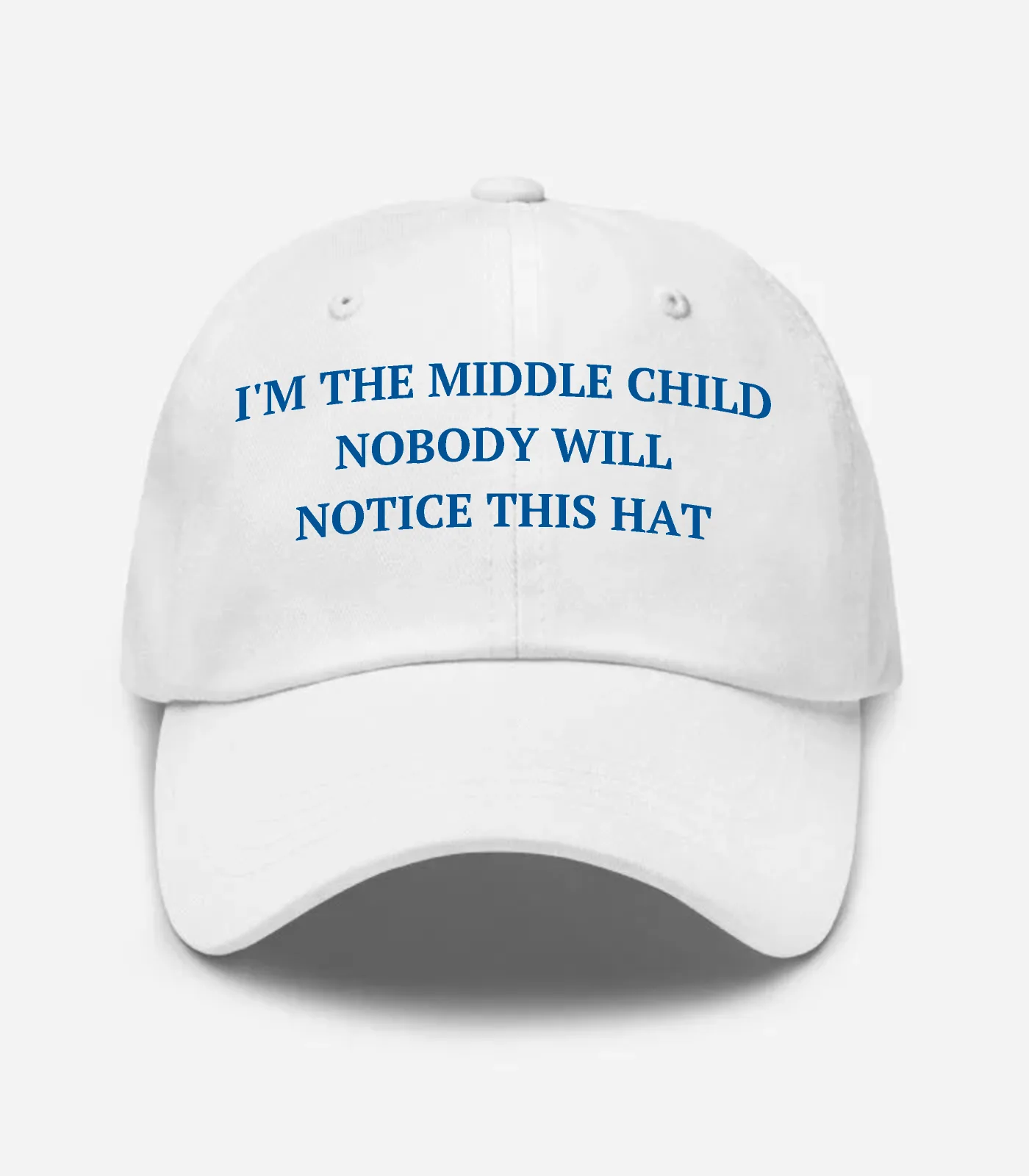 I'm The Middle Child Nobody Will Notice This Hat Hat - White
