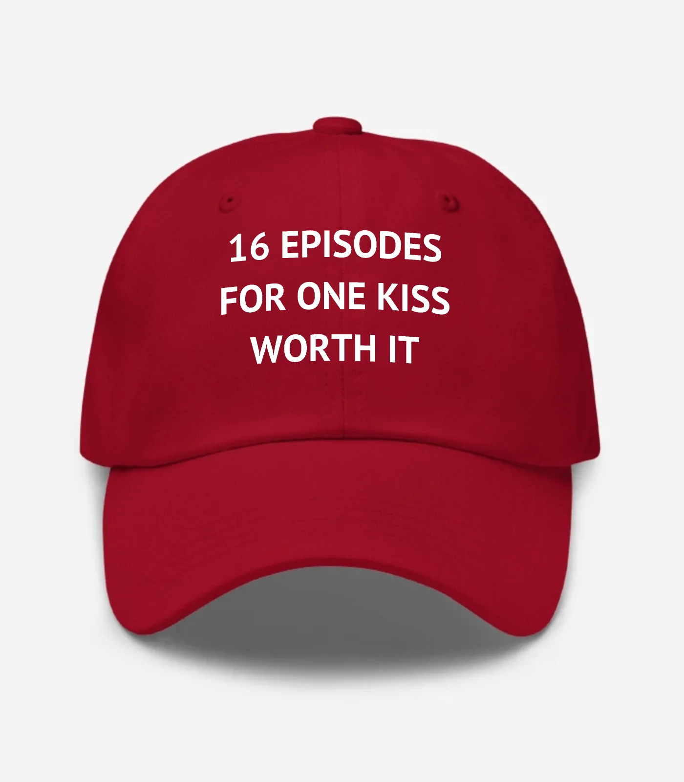 16 Episodes For One Kiss Worth It Hat - Cranberry