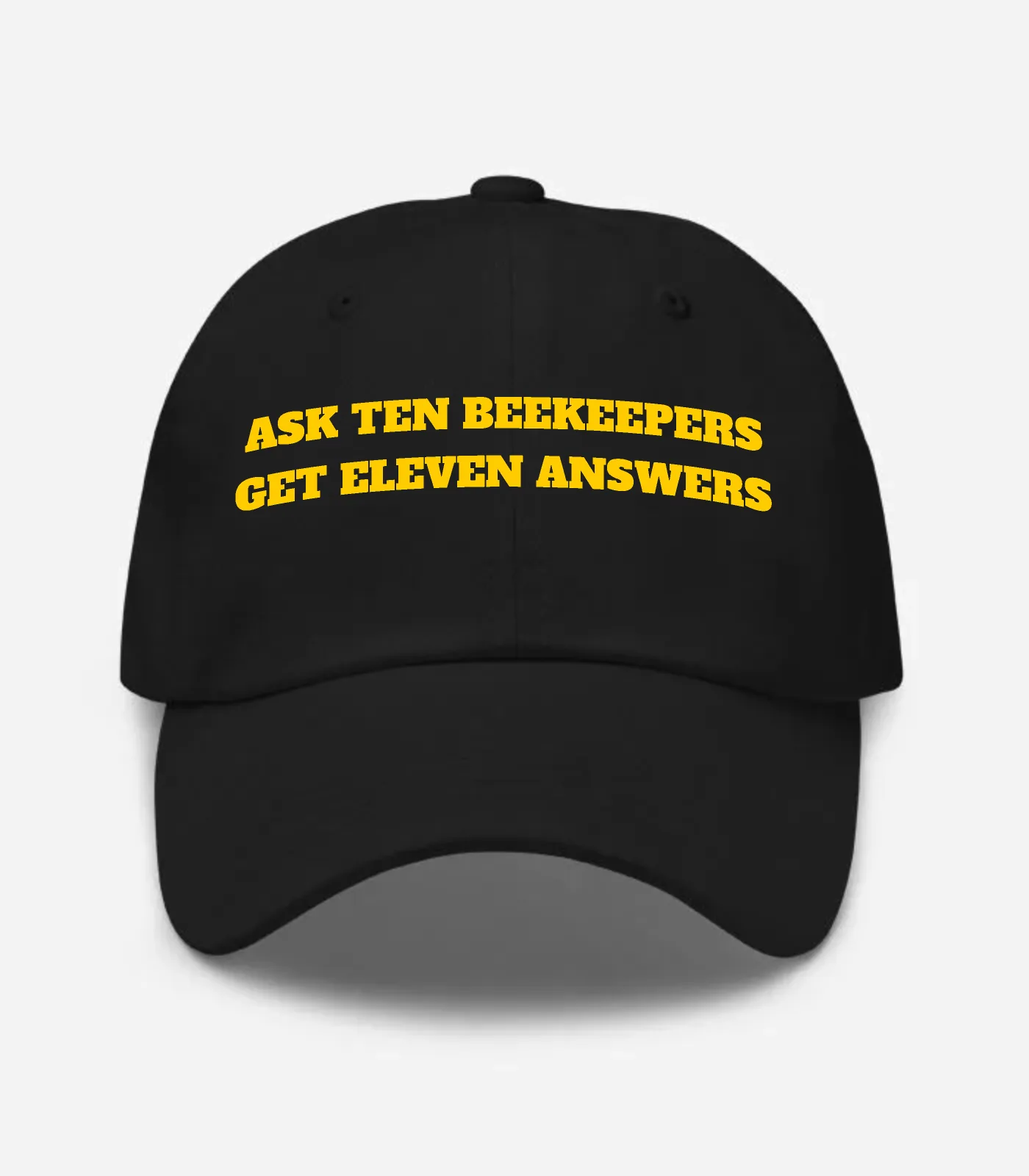 Ask Ten Beekeepers Get Eleven Answers Hat