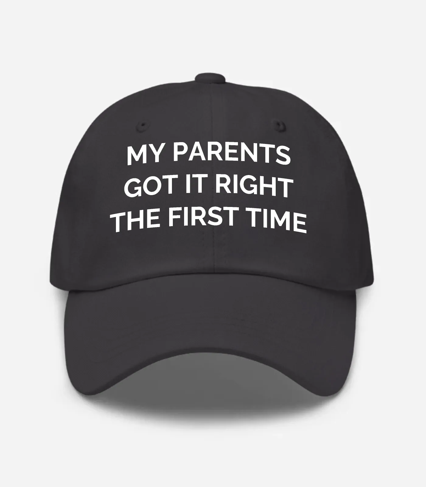 My Parents Got It Right The First Time Hat - Dark Grey