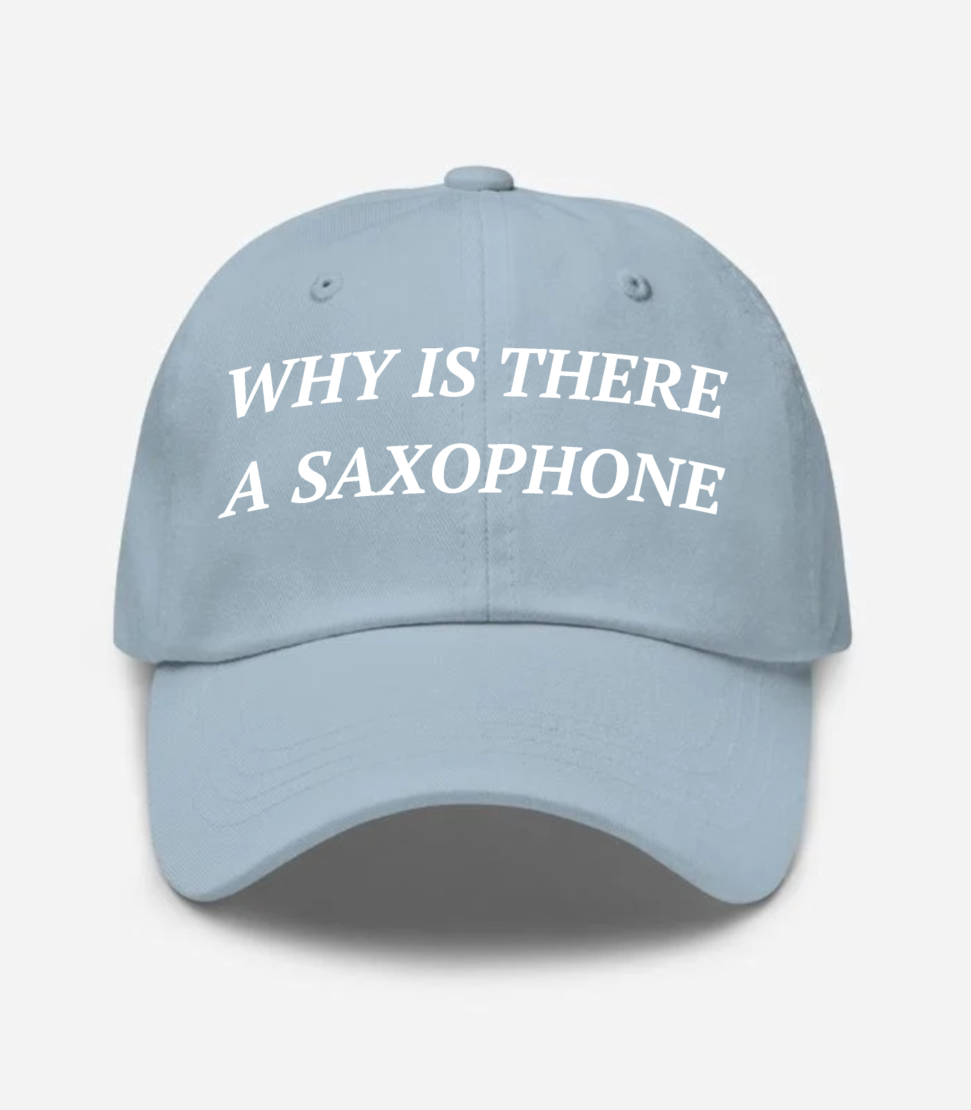 Why Is There A Saxophone Hat - Light Blue