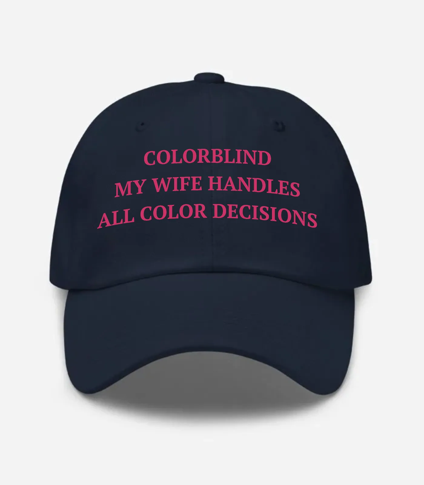 Colorblind My Wife Handles All Color Decisions Hat