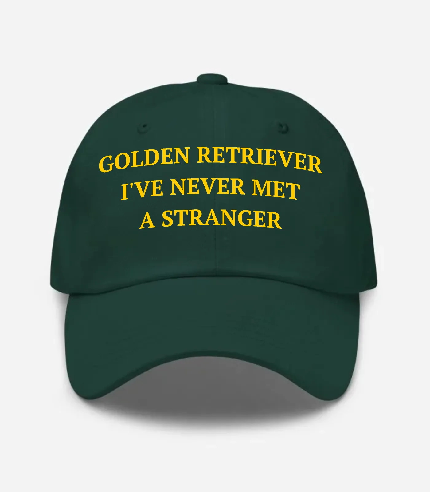 Golden Retriever I've Never Met A Stranger Hat - Spruce