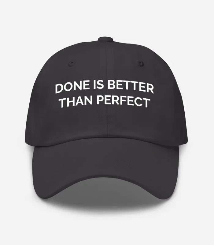Done Is Better Than Perfect Hat - Dark Grey