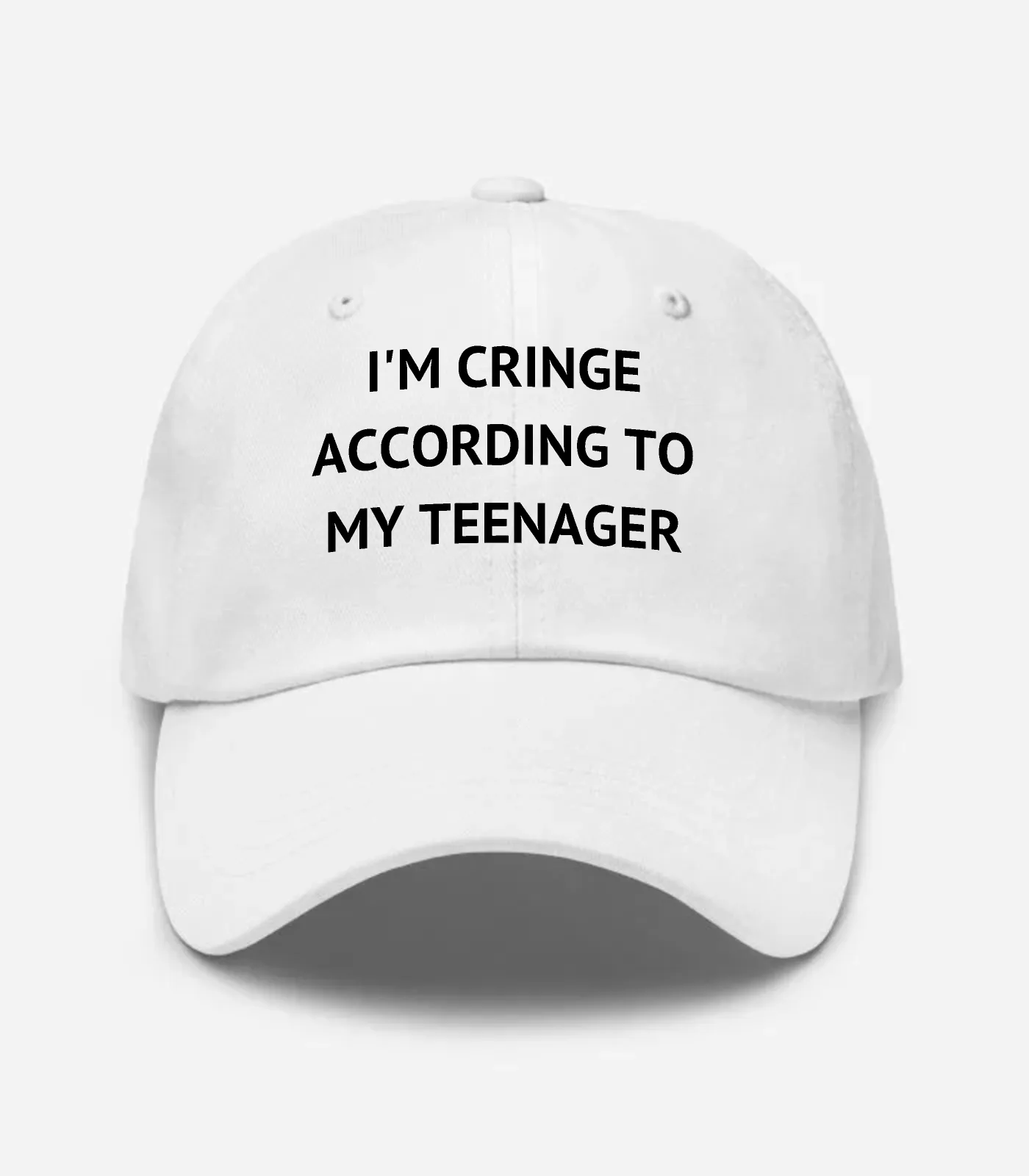 I'm Cringe According To My Teenager Hat