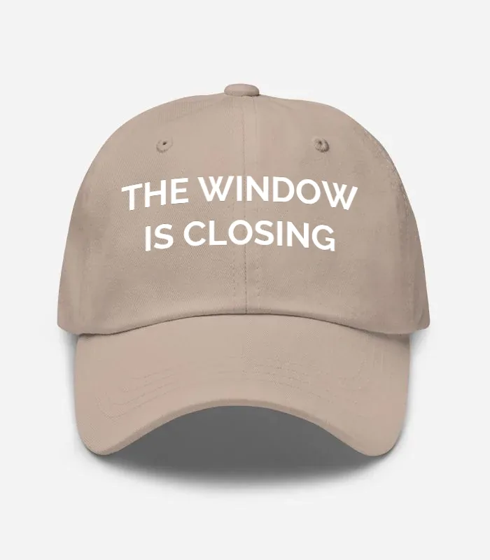 THE WINDOW IS CLOSING Hat