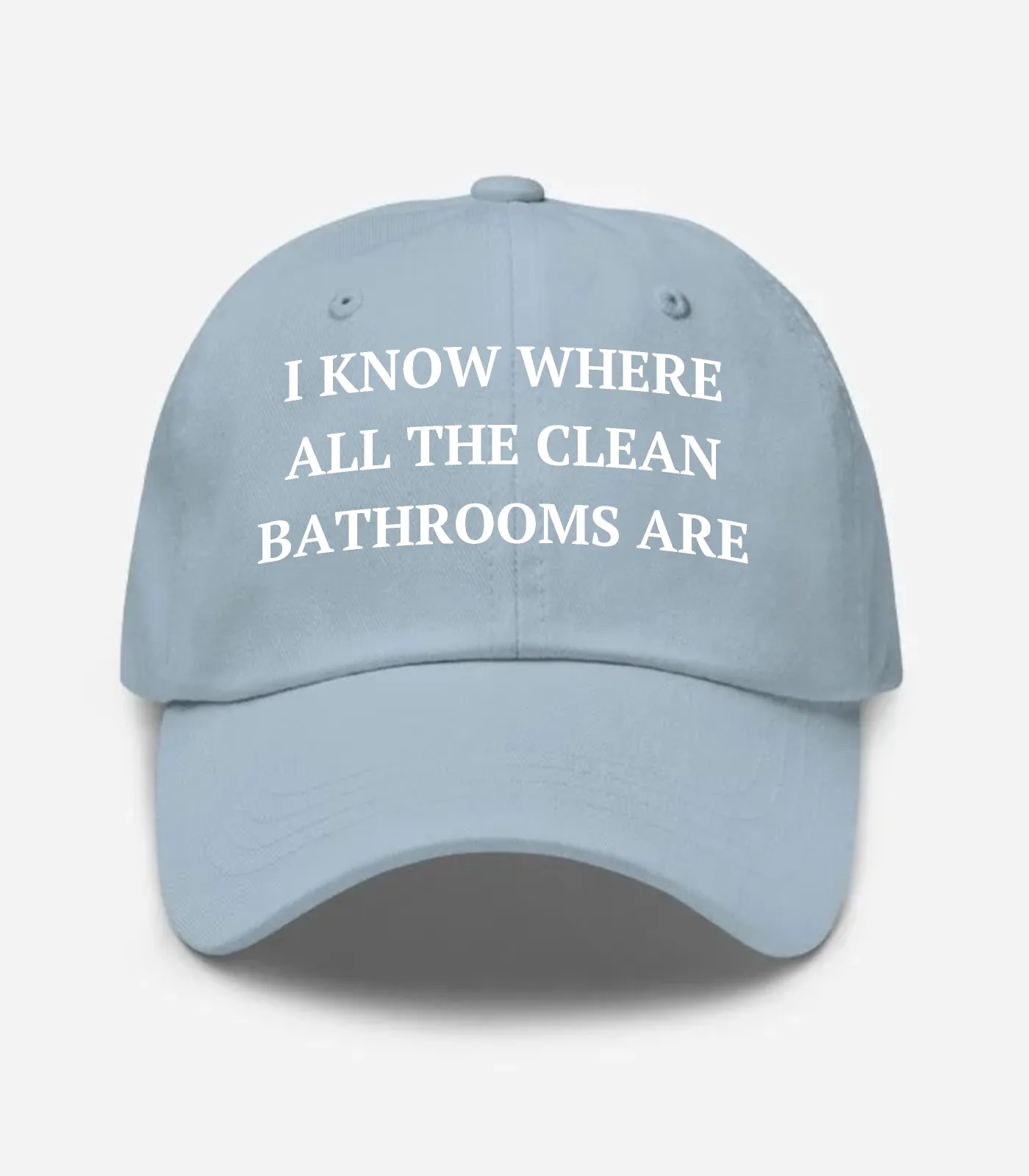 I Know Where All The Clean Bathrooms Are Hat - Light Blue