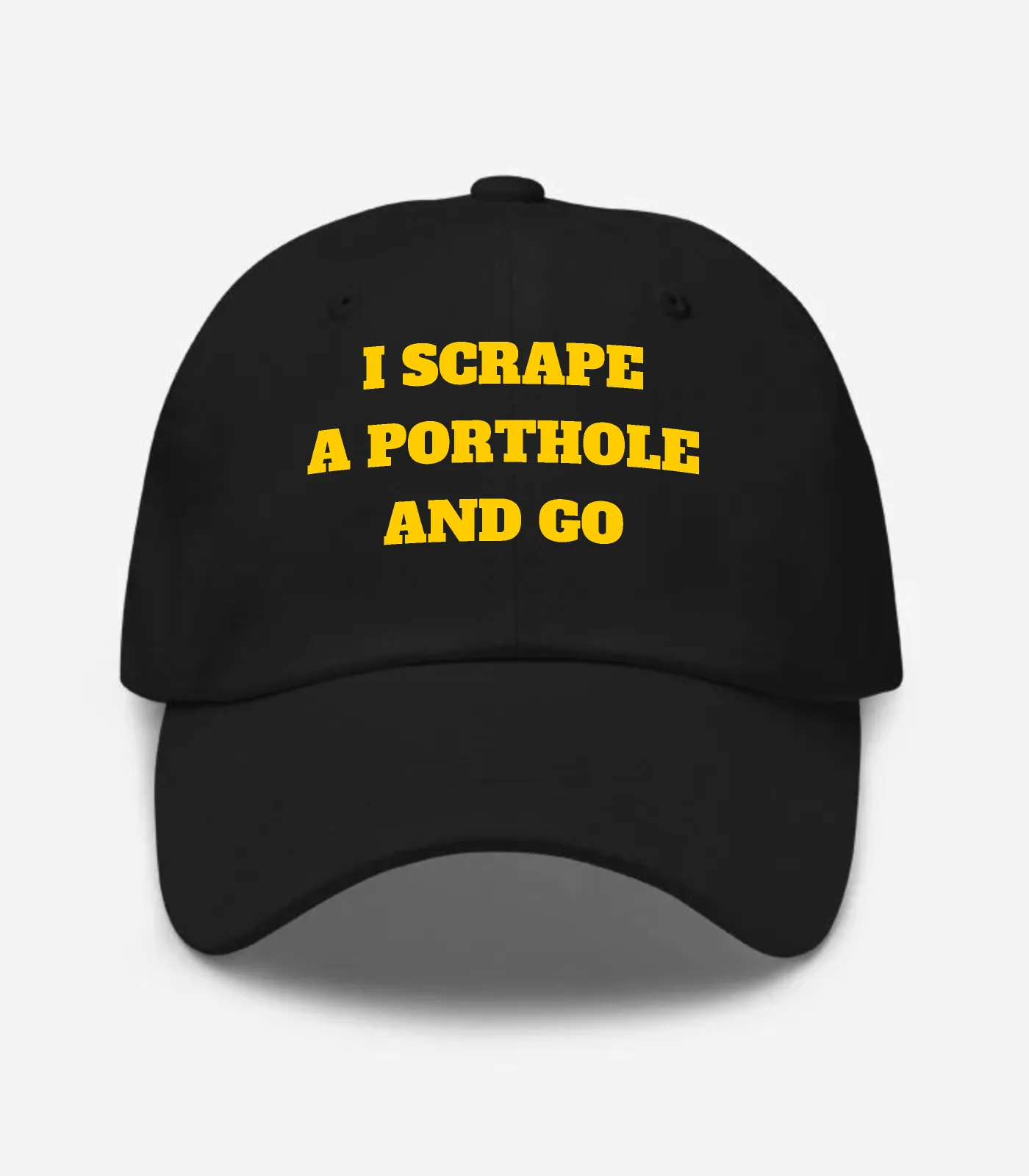 I Scrape A Porthole And Go Hat