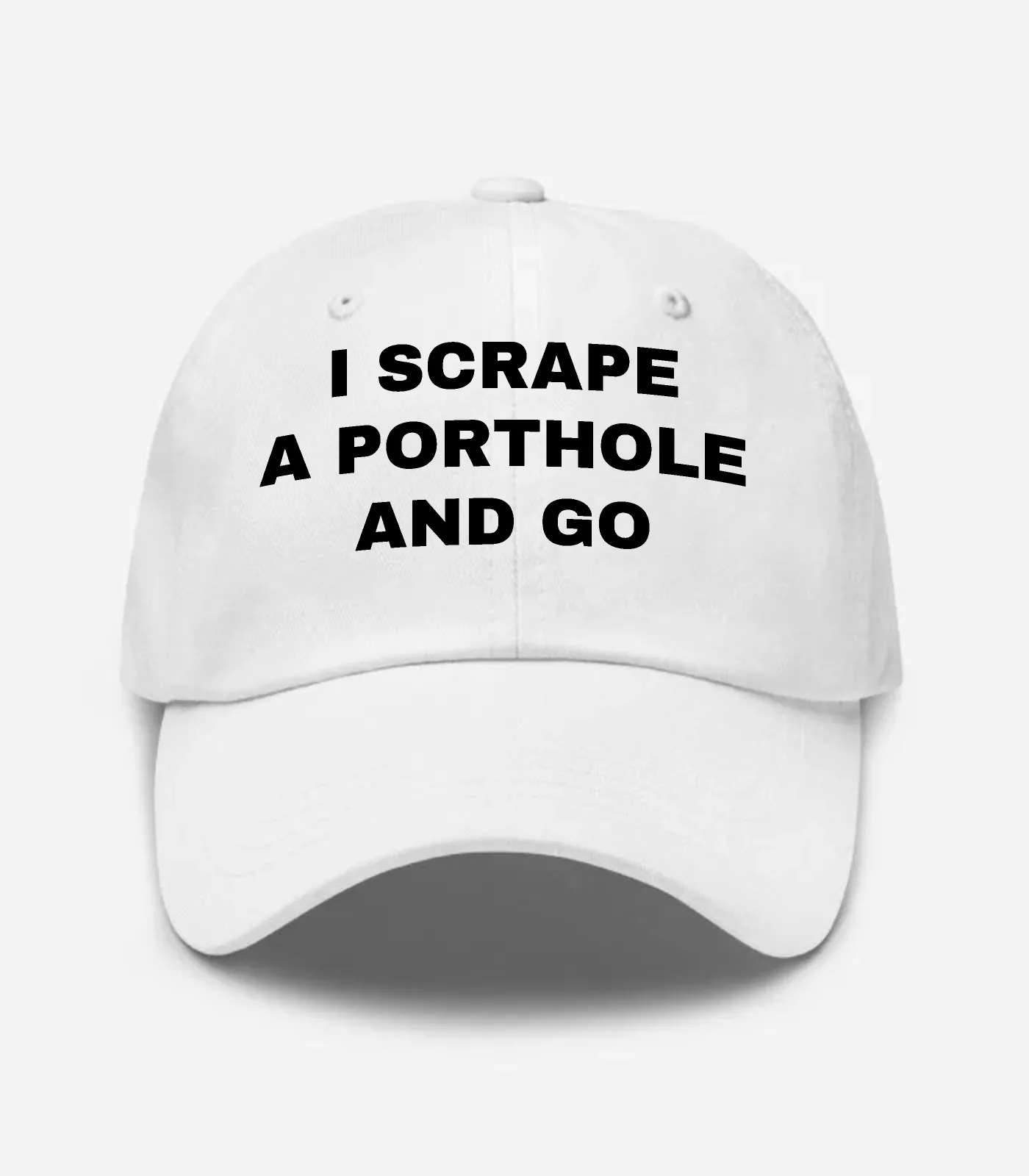 I Scrape A Porthole And Go Hat