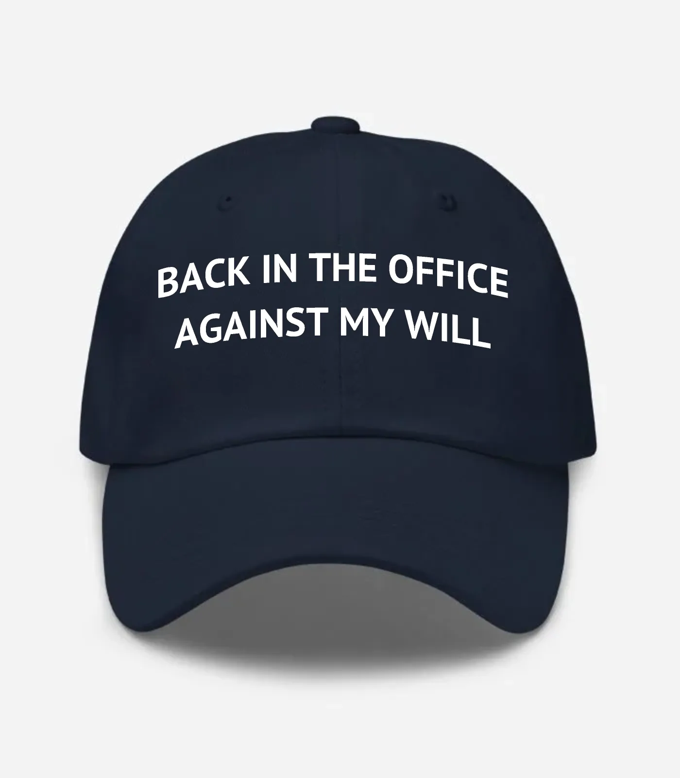 Back In The Office Against My Will Hat