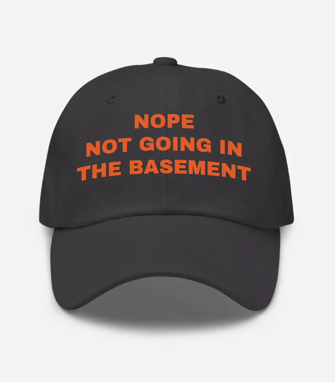 Nope Not Going In The Basement Hat - Dark Grey