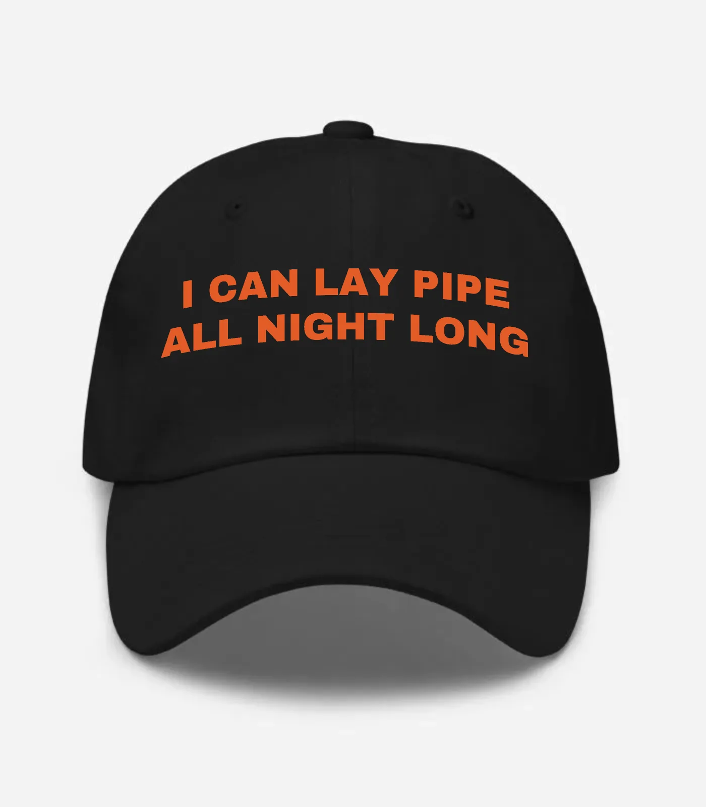 I Can Lay Pipe All Night Long Hat - Black