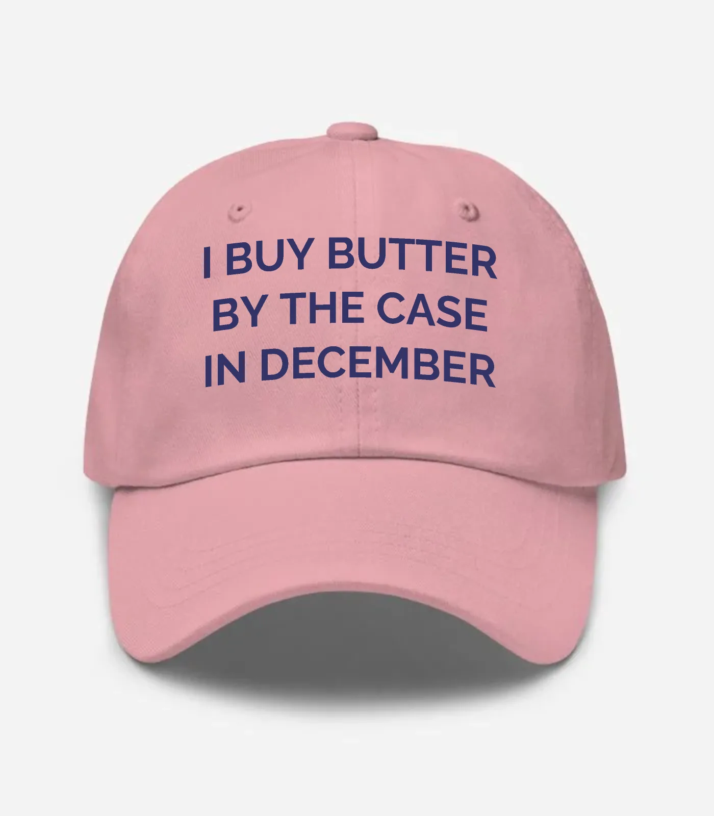 I Buy Butter By The Case In December Hat - Pink