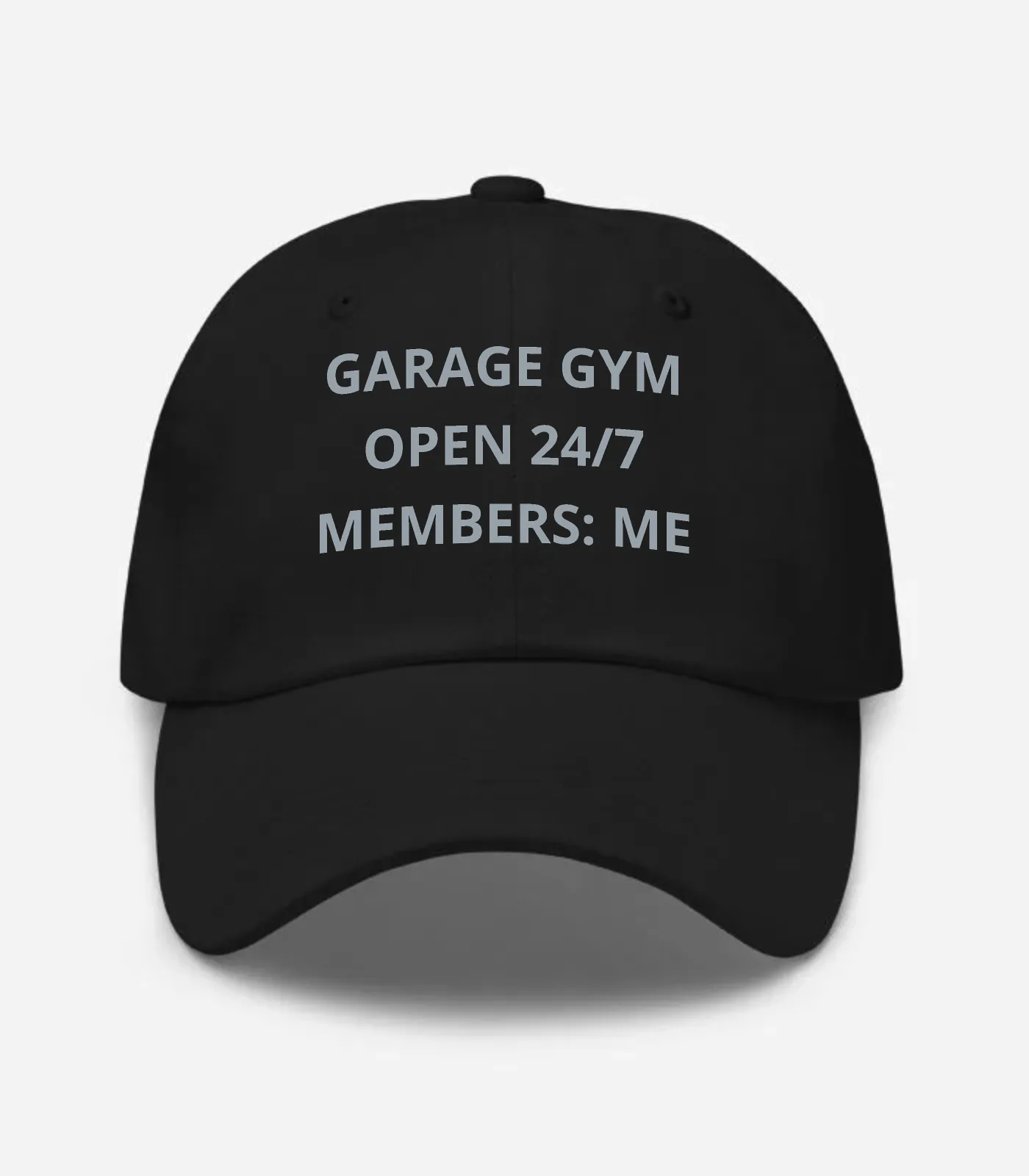 Garage Gym Open 24/7 Members: Me Hat - Black