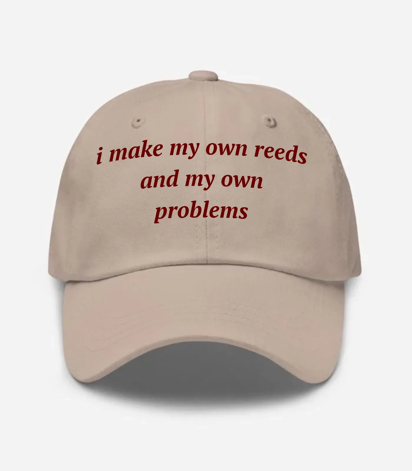 I Make My Own Reeds And My Own Problems Hat - Stone
