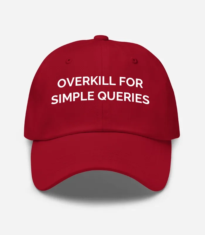 Overkill For Simple Queries Hat - Cranberry