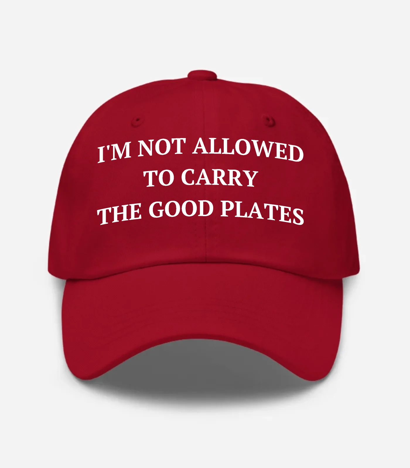 I'm Not Allowed To Carry The Good Plates Hat - Cranberry