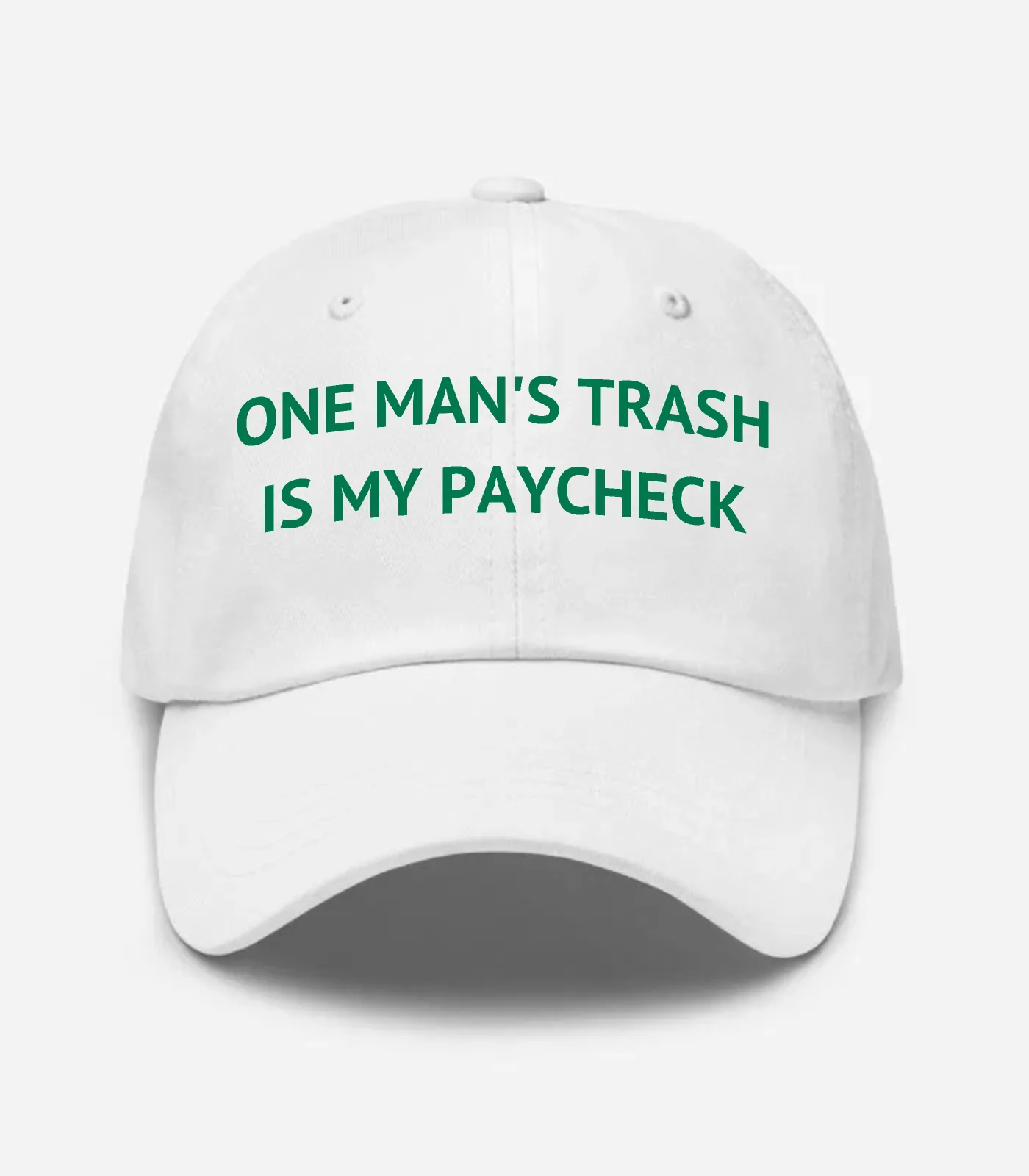 One Man's Trash Is My Paycheck Hat