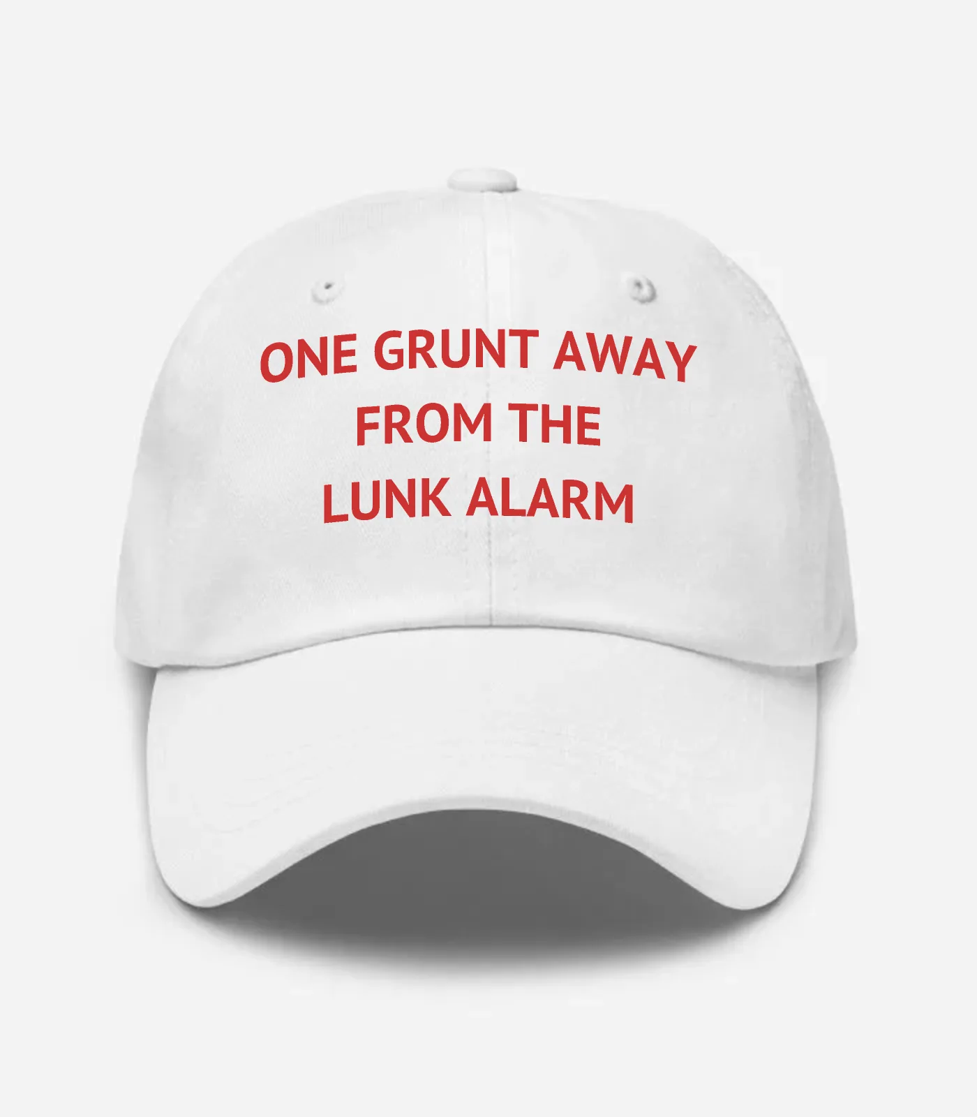 One Grunt Away From The Lunk Alarm Hat - White