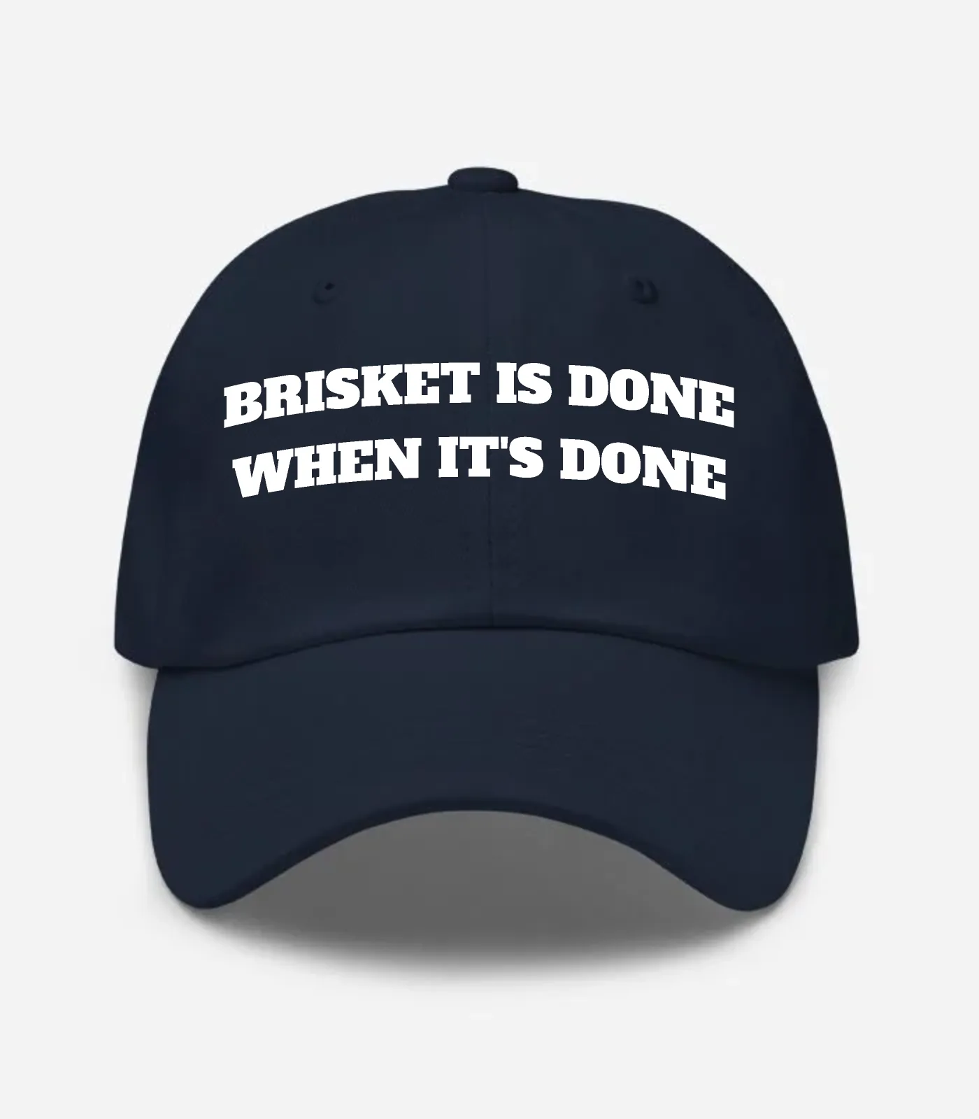 Brisket Is Done When It's Done Hat
