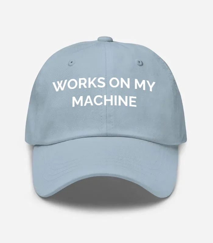 Works On My Machine Hat