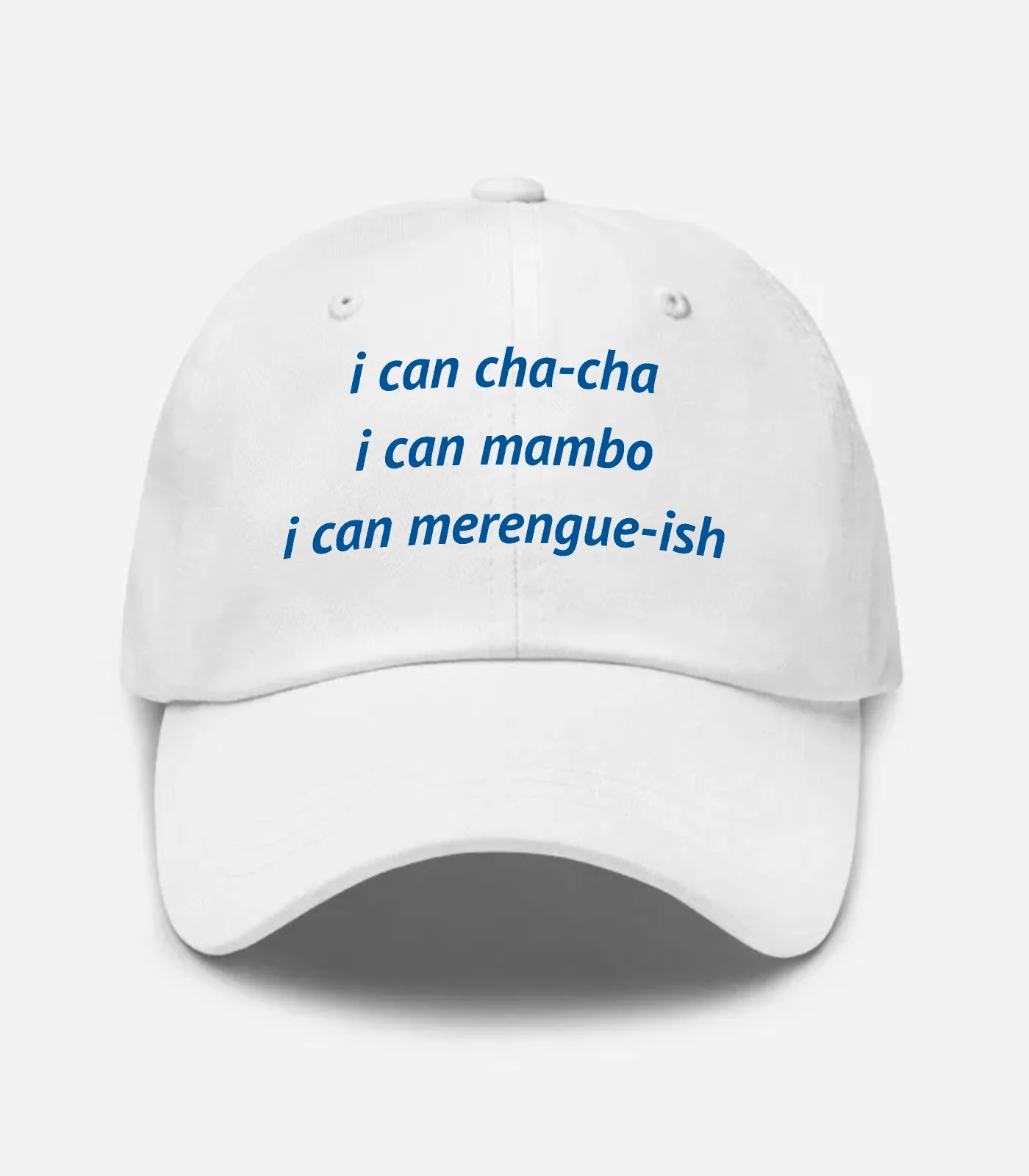 I Can Cha-cha I Can Mambo I Can Merengue-ish Hat - White