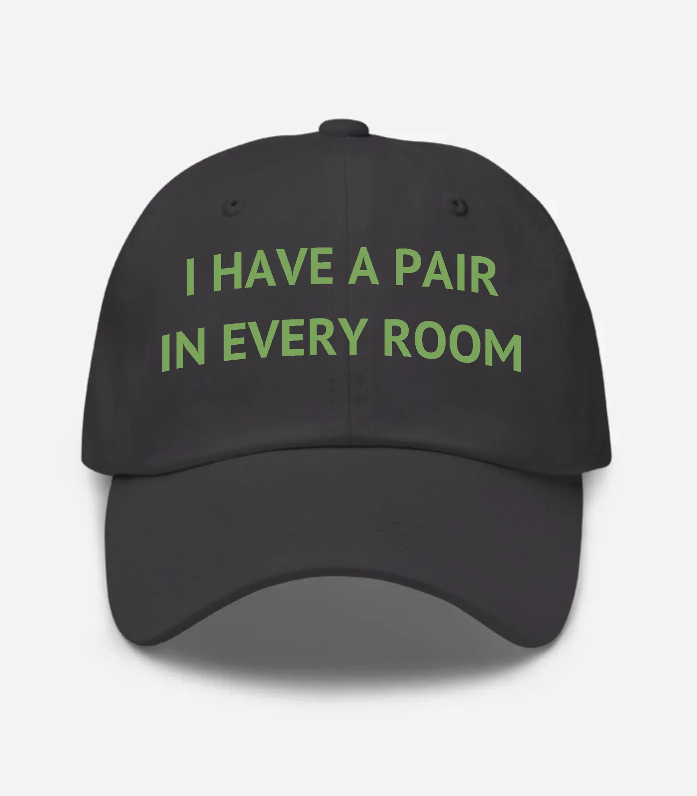 I Have A Pair In Every Room Hat - Dark Grey