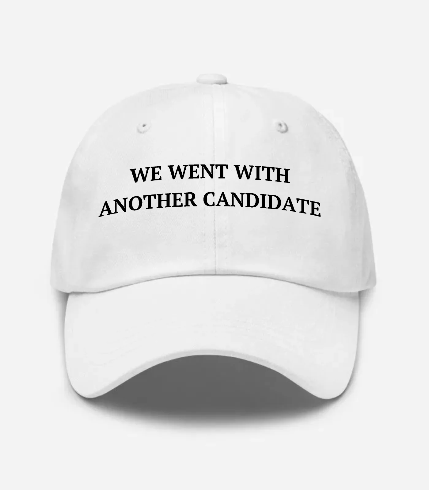 We Went With Another Candidate Hat - White