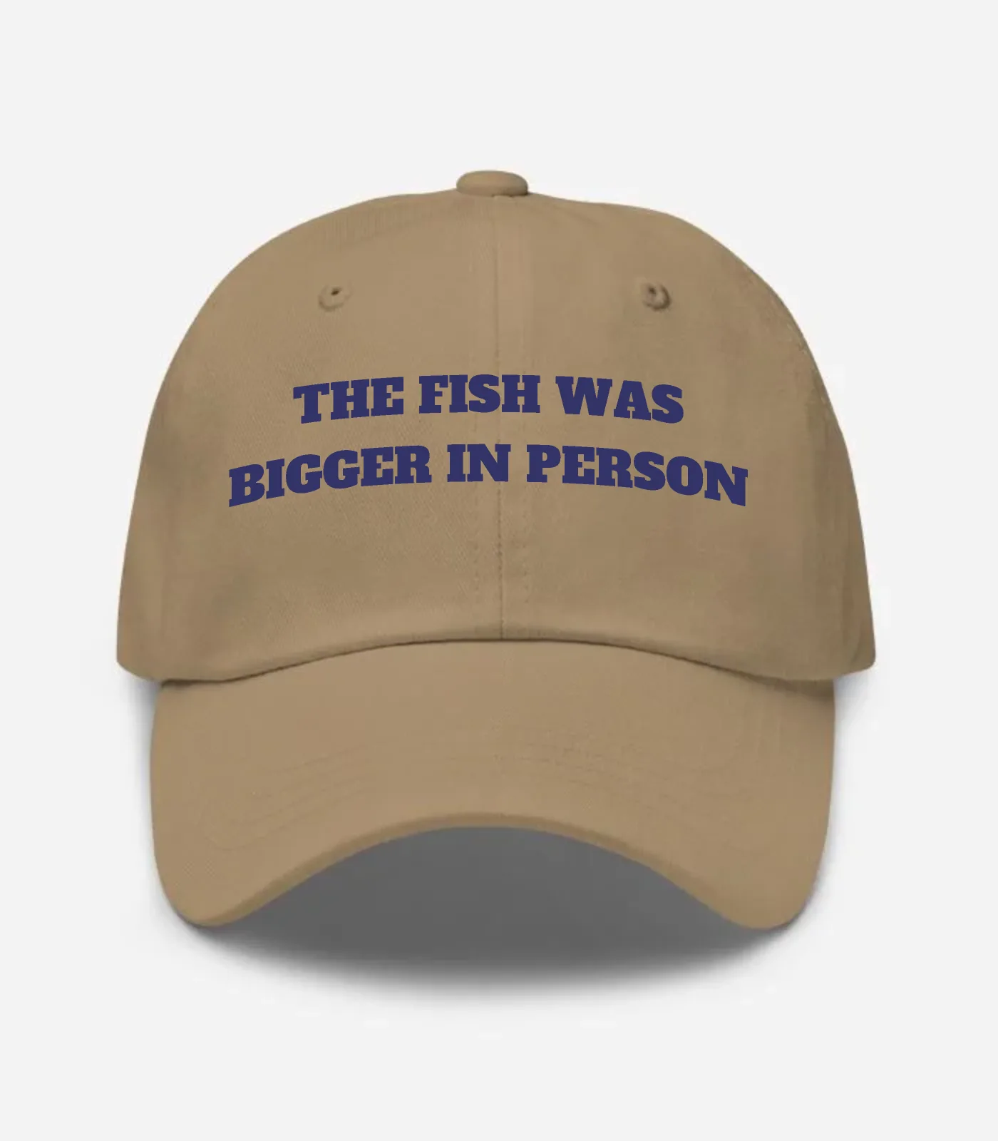 The Fish Was Bigger In Person Hat